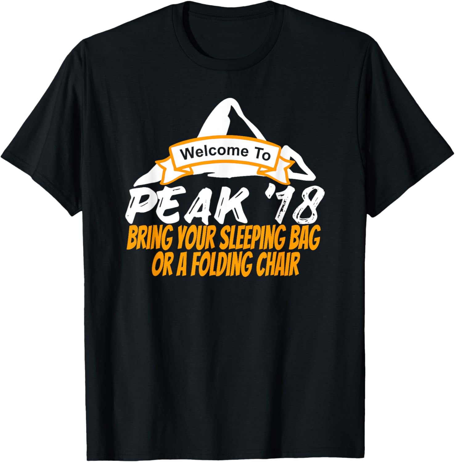 Peak '18 Bring Sleeping Bag Or Folding Chair T-Shirt 2018