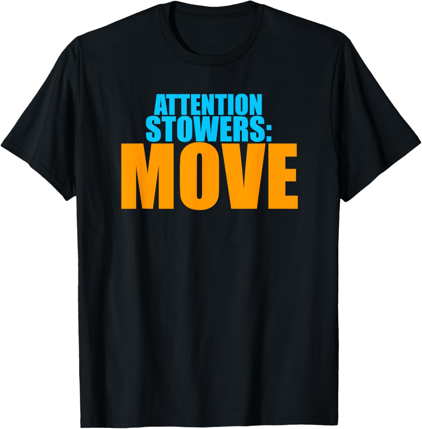 Attention Stowers Move T-Shirt for Pickers