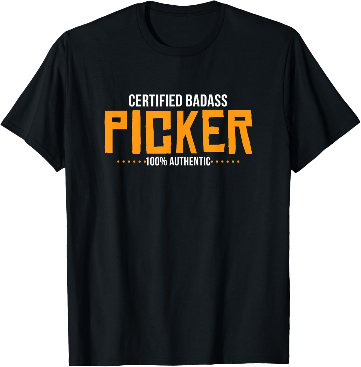 Certified Badass Picker T-Shirt