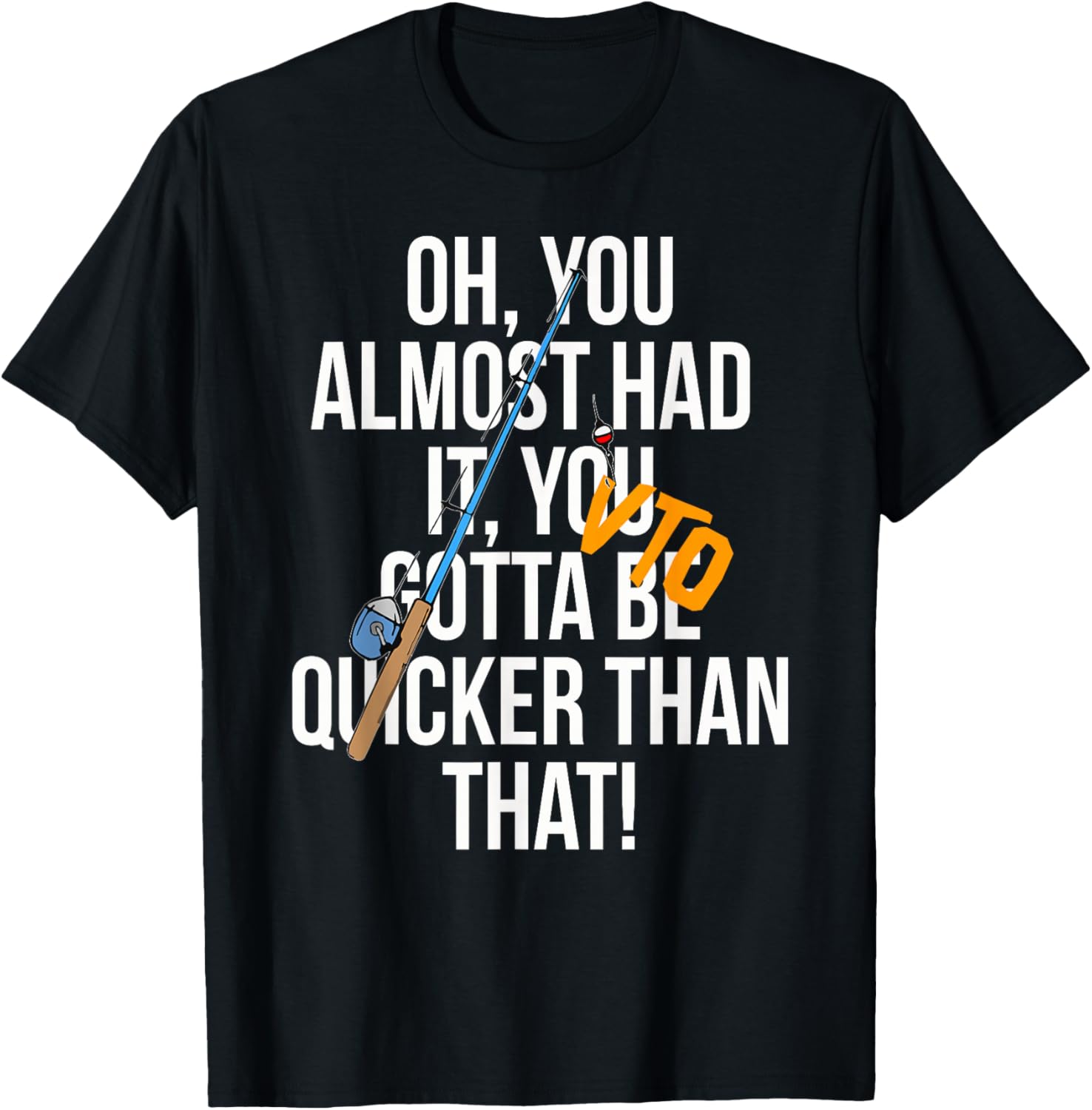 VTO Almost Had It Gotta Be Quicker Than That Swagazon