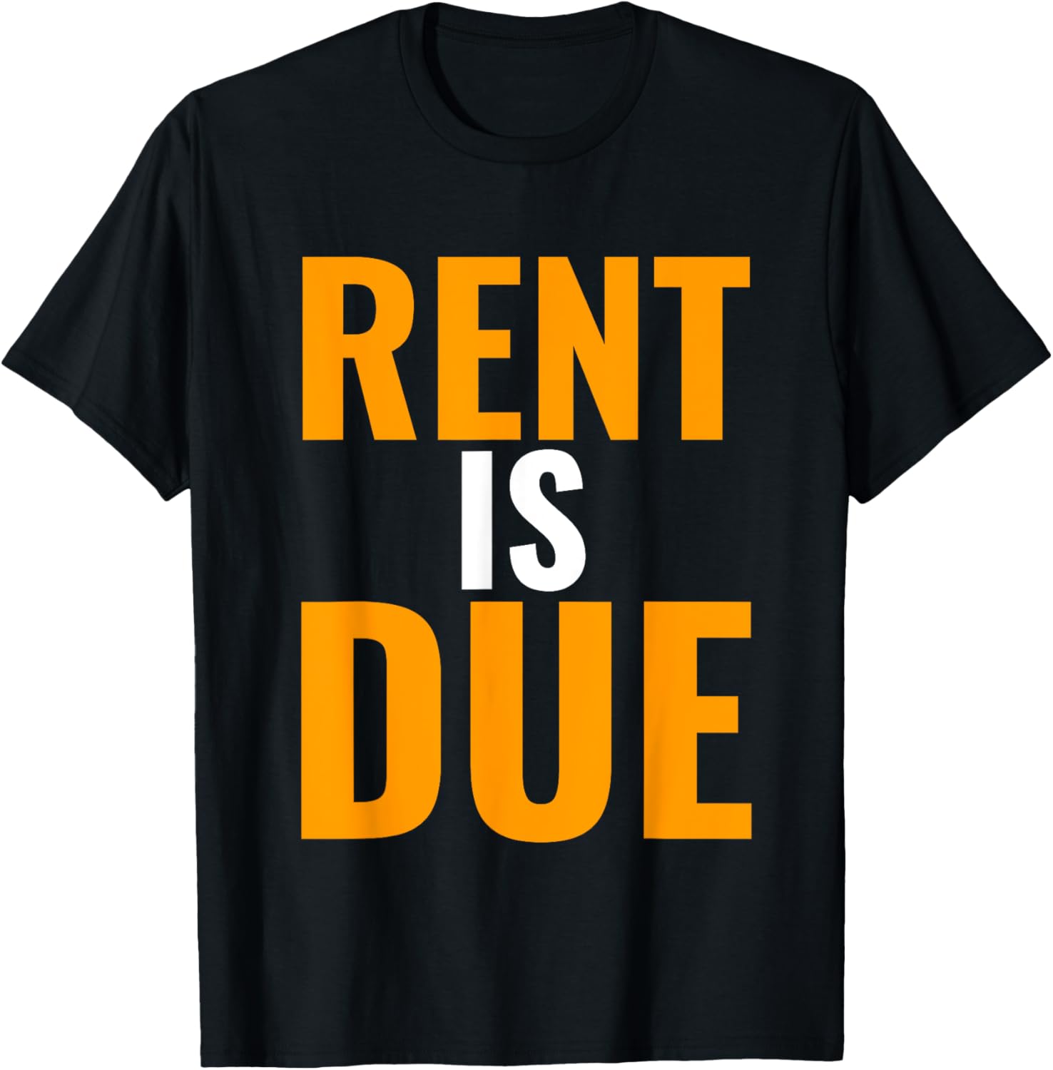 Rent Is Due T-Shirt