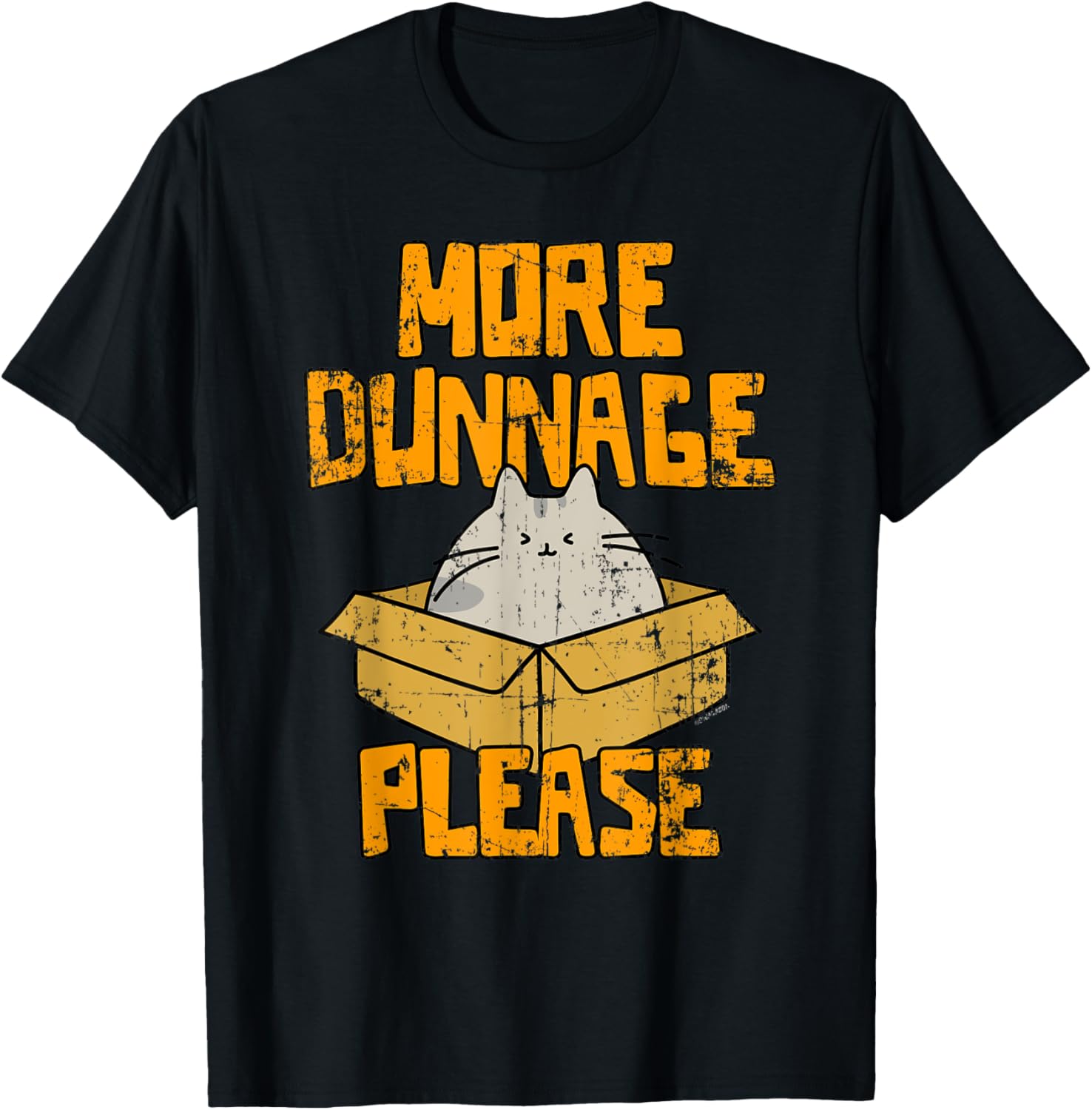 Cat More Dunnage Please T Shirt Distressed