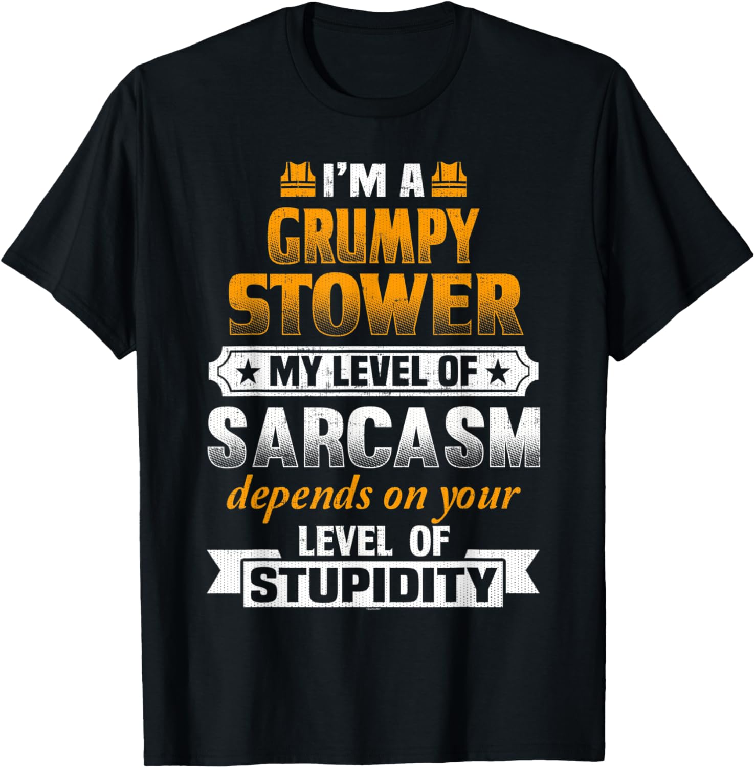 Grumpy Stower Sarcasm Depends on Stupidity T Shirt