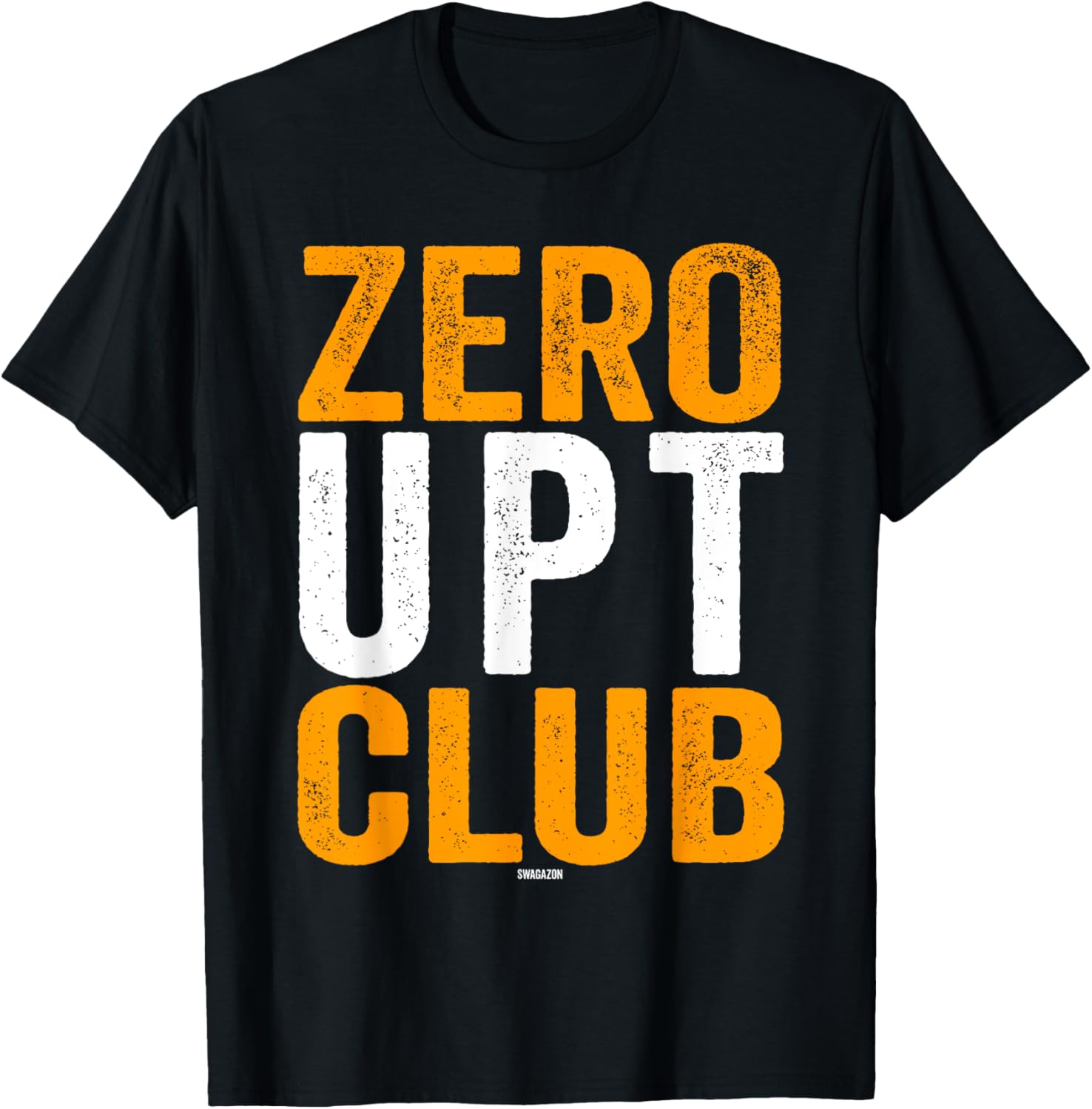 Zero UPT Club Swagazon Unpaid Time 0 U.P.T. Day Coworkers