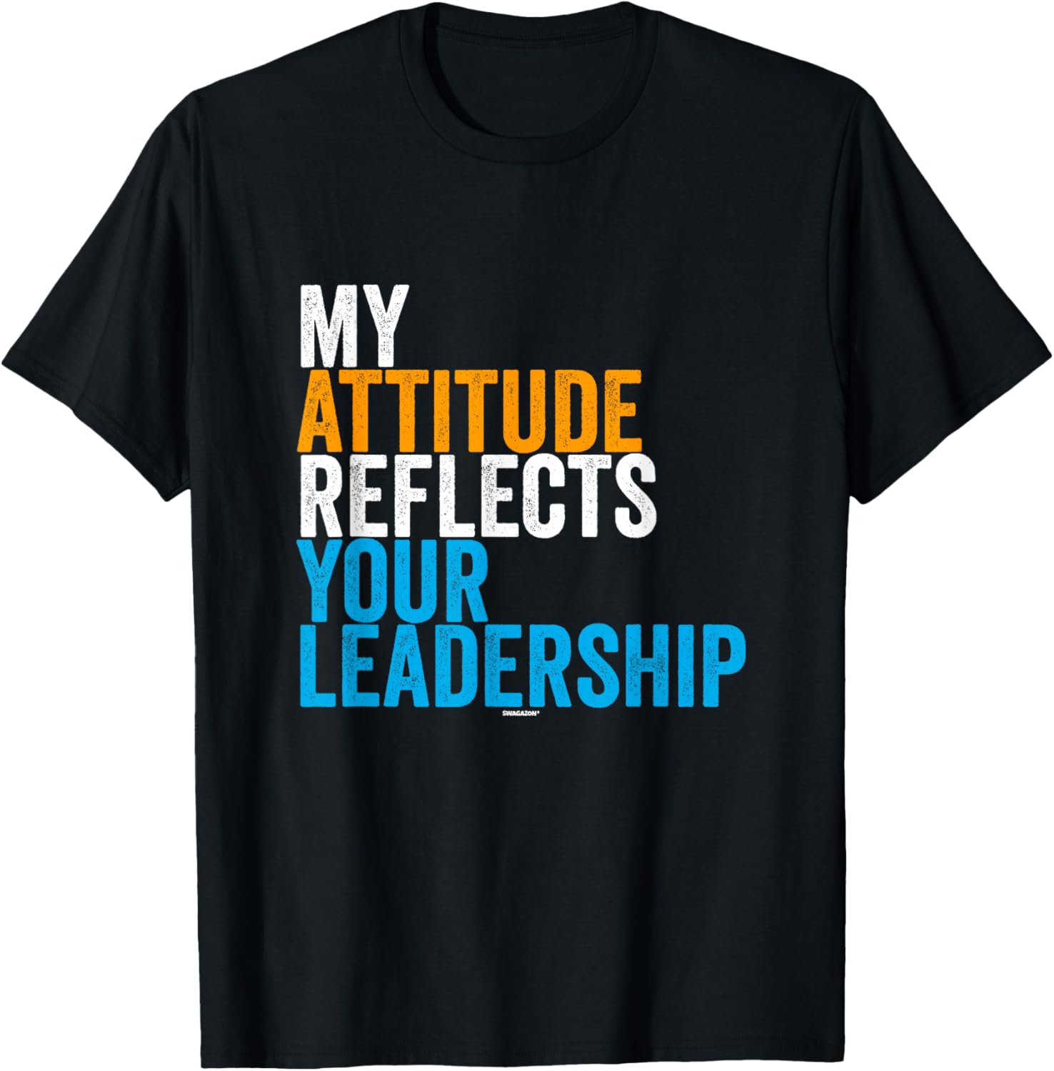 Work Swagazon Associate My Attitude Reflects Your Leadership