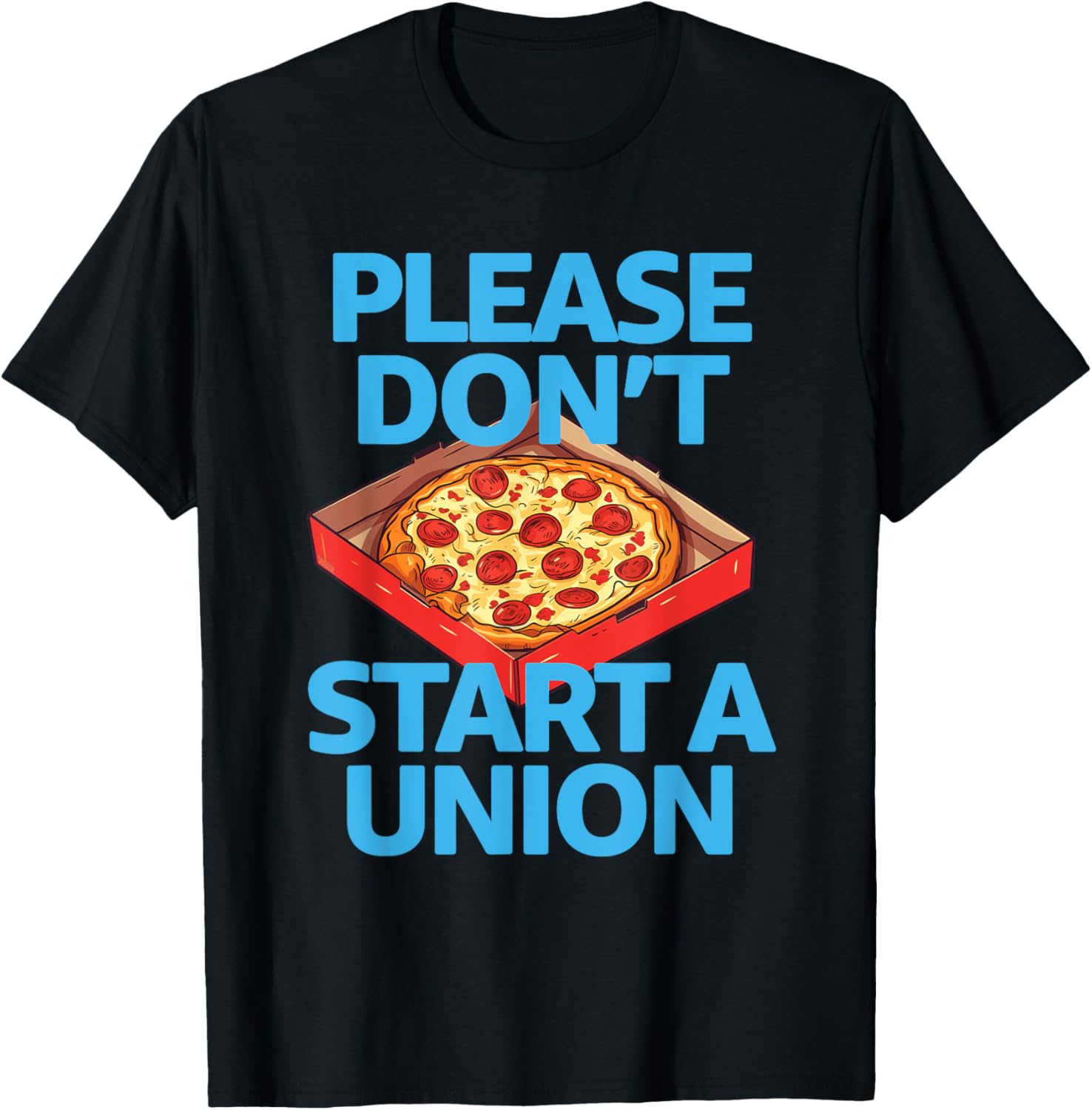 Pizza Party Swagazon Coworker Please Don't Start A Union
