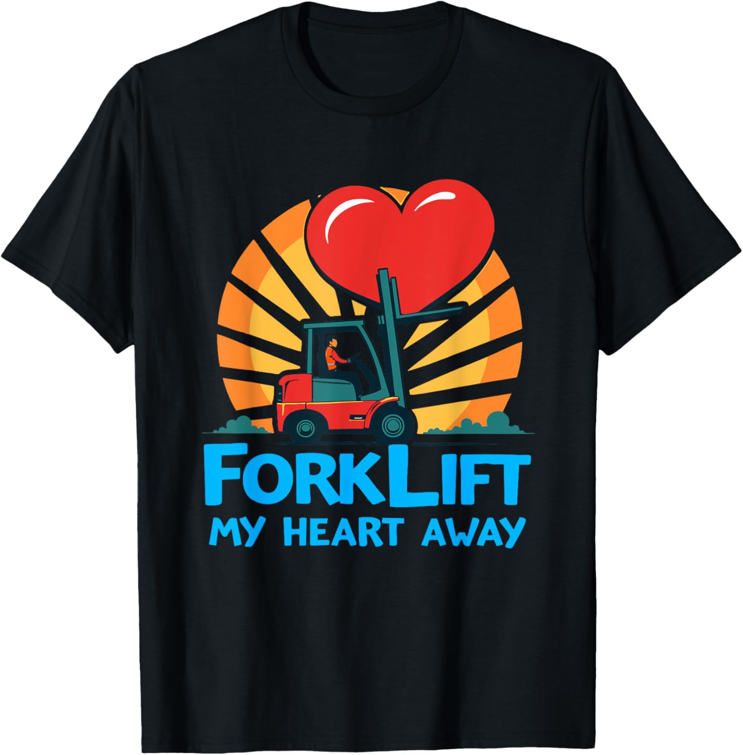 Valentine PIT Driver Worker Associate Forklift My Heart Away
