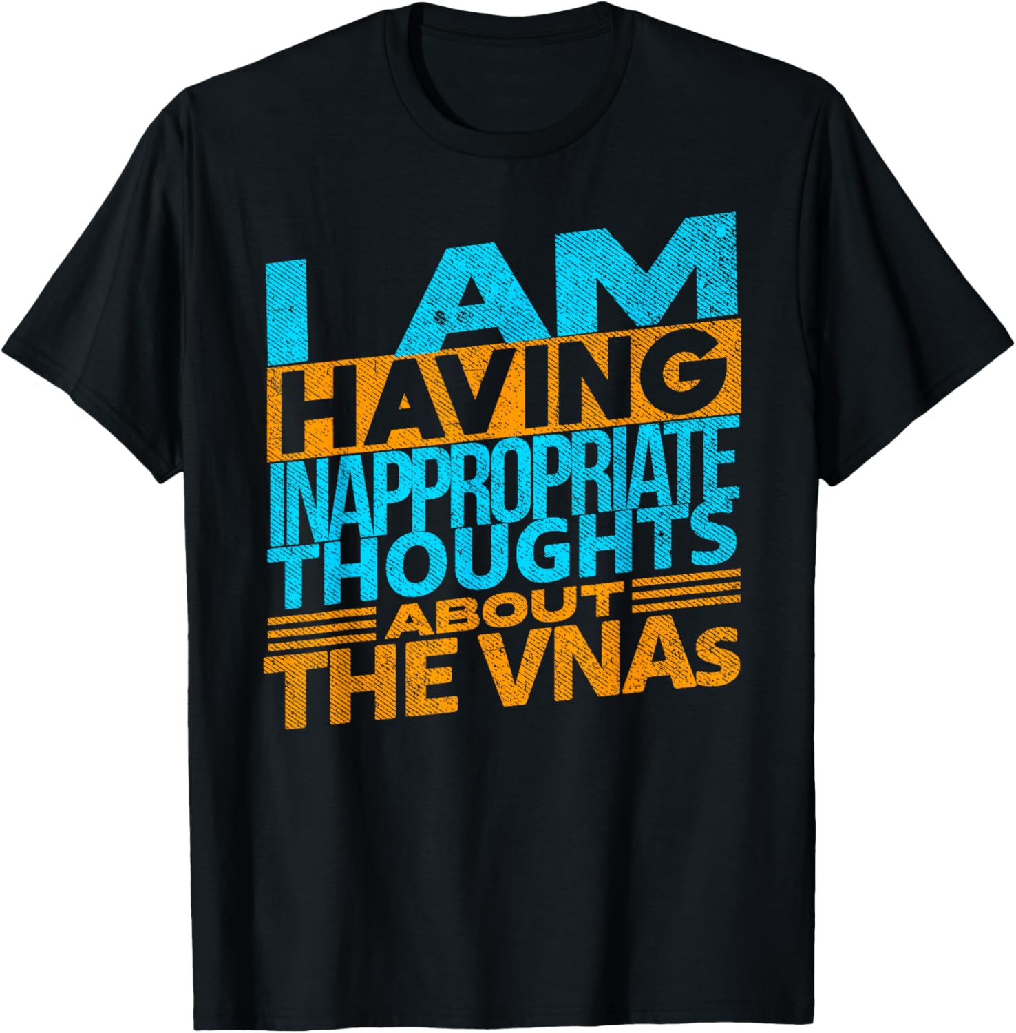 I Am Having Inappropriate Thoughts About The VNAs