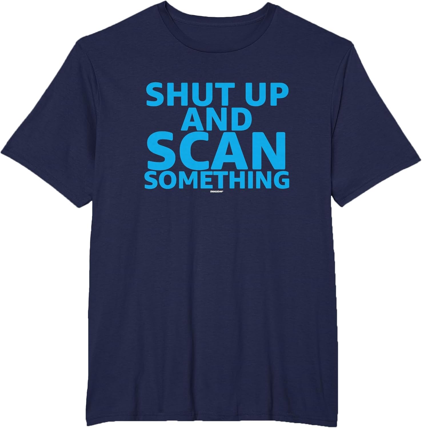 Scanner Coworker Swagazon Associate Shut Up Scan Something